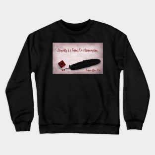 Stupidity is a Talent? Crewneck Sweatshirt